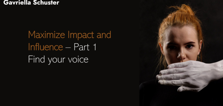 Maximize Impact and Influence - Part 1 Find your voice